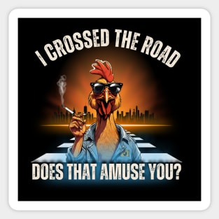 Why Did The Chicken Cross The Road? Sticker